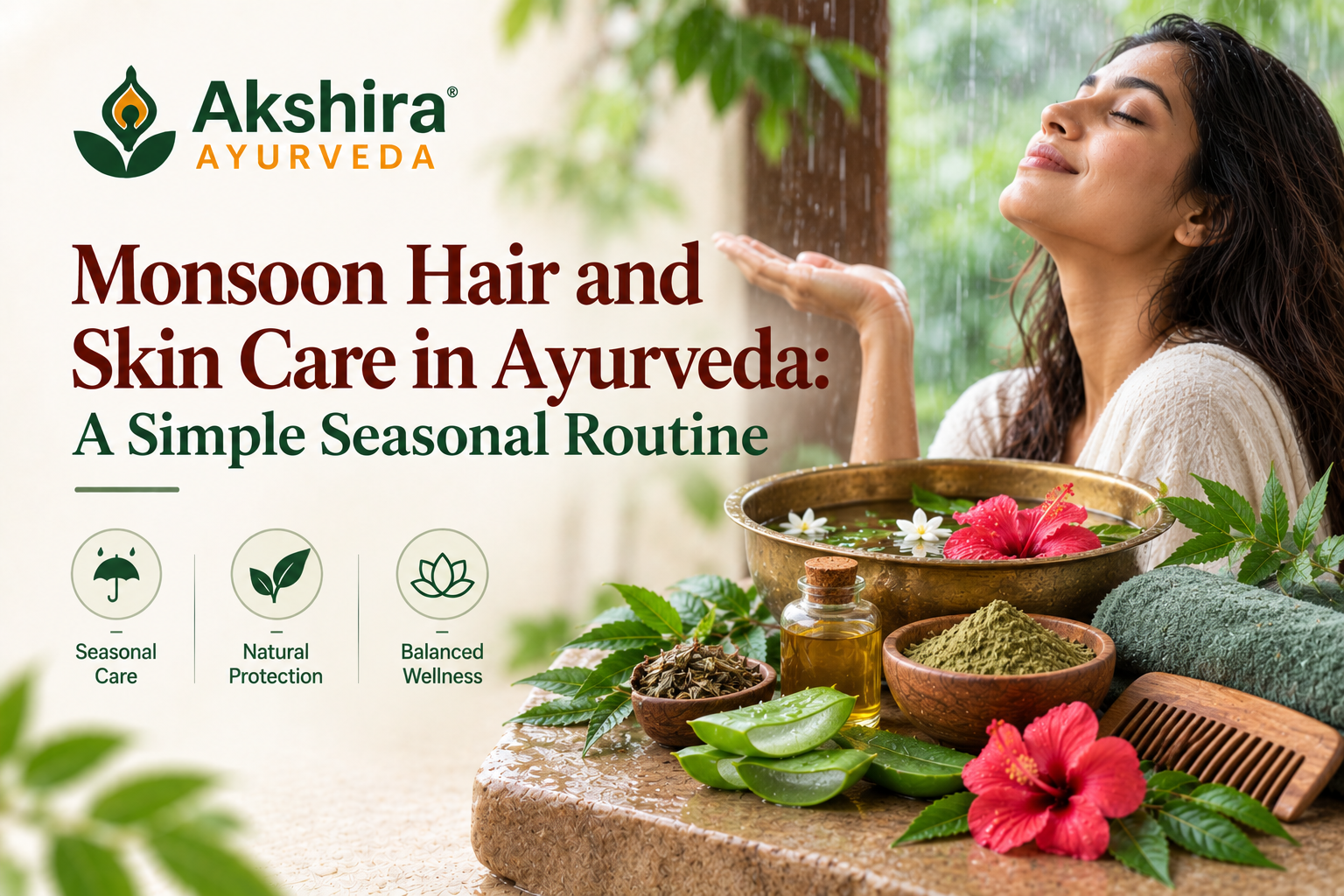 Monsoon Hair and Skin Care in Ayurveda A Simple Seasonal Routine